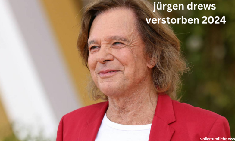 jürgen drews verstorben 2024